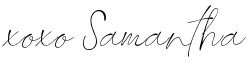 Cursive text reads "xoxo Samantha" on a white background.